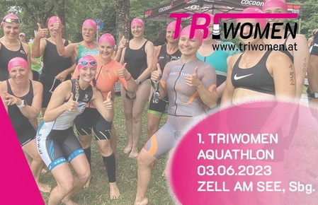 Ladies aufgepasst! 1. TRIWomen Aquathlon Zell am See